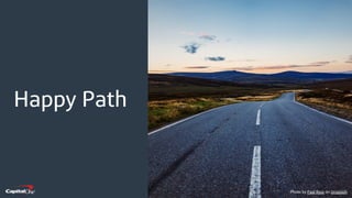 ​13
Happy Path
Photo by Paul Rysz on Unsplash
 