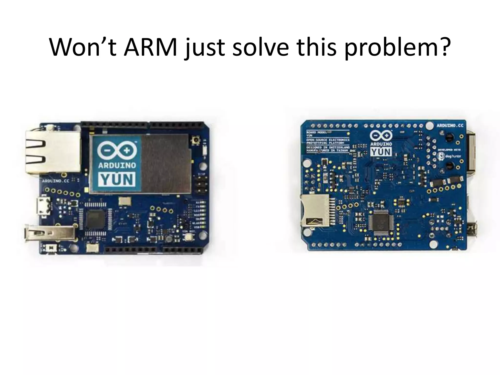 Won’t ARM just solve this problem? 
 