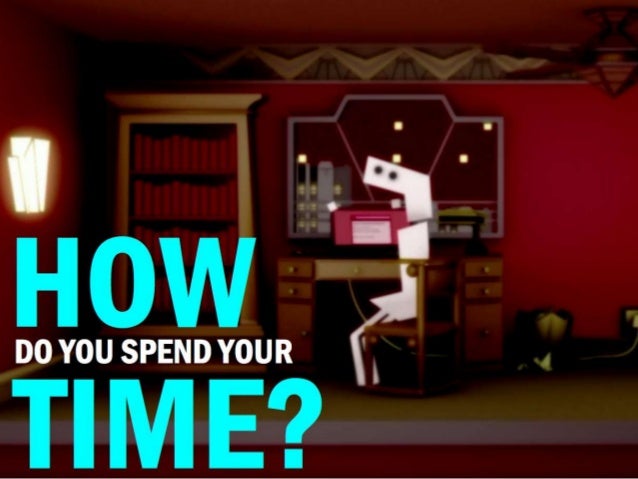 How Do You Spend Your Time