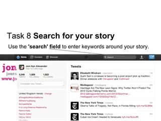 Task 8 Search for your story
Use the 'search' field to enter keywords around your story.
 