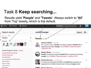 Task 8 Keep searching...
Results yield 'People' and 'Tweets'. Always switch to 'All'
from 'Top' tweets, which is the default.
 