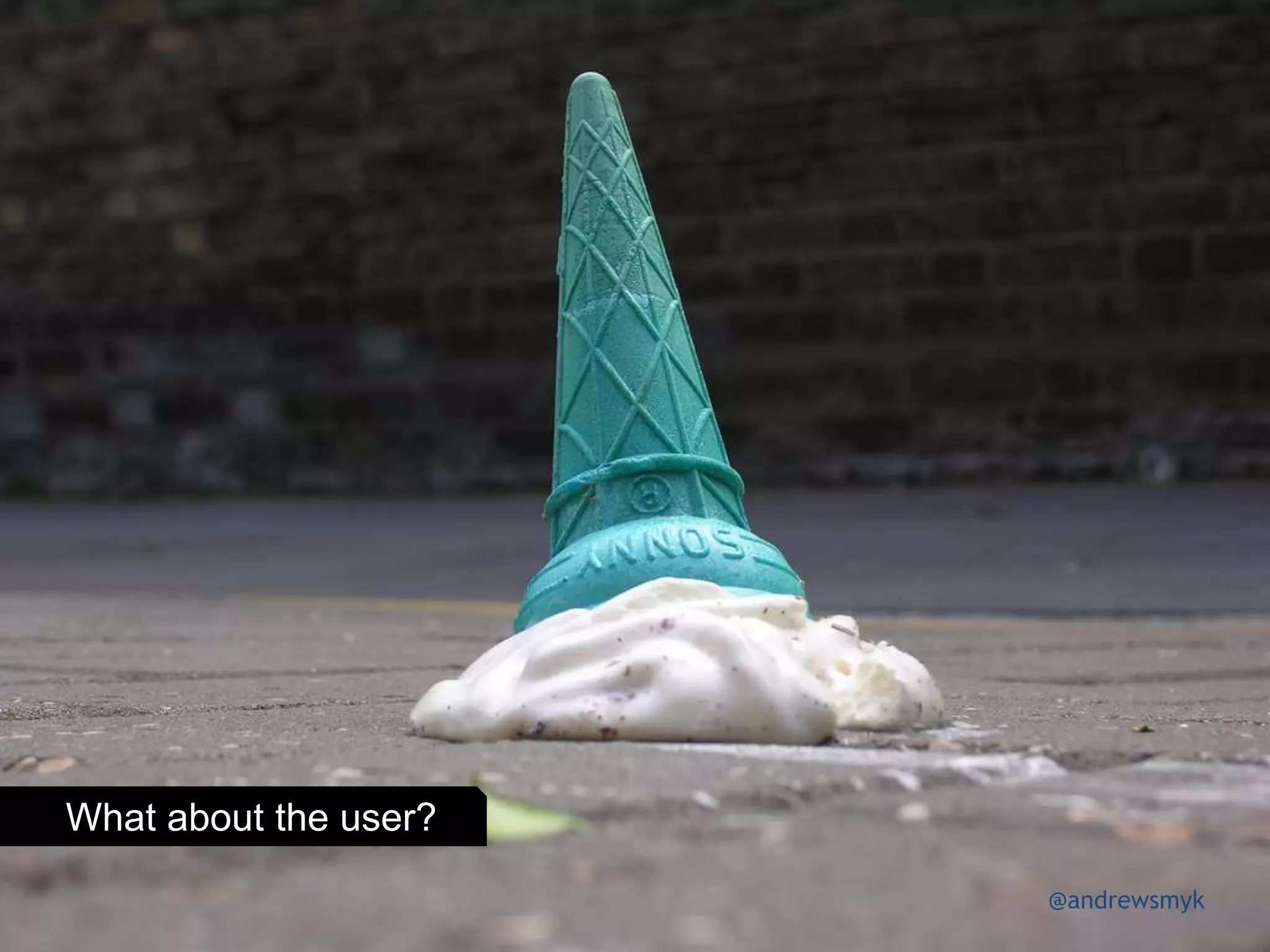 @andrewsmyk
What about the user?
 