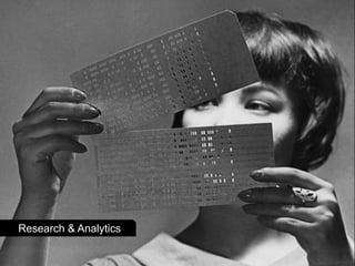 Research & Analytics
 