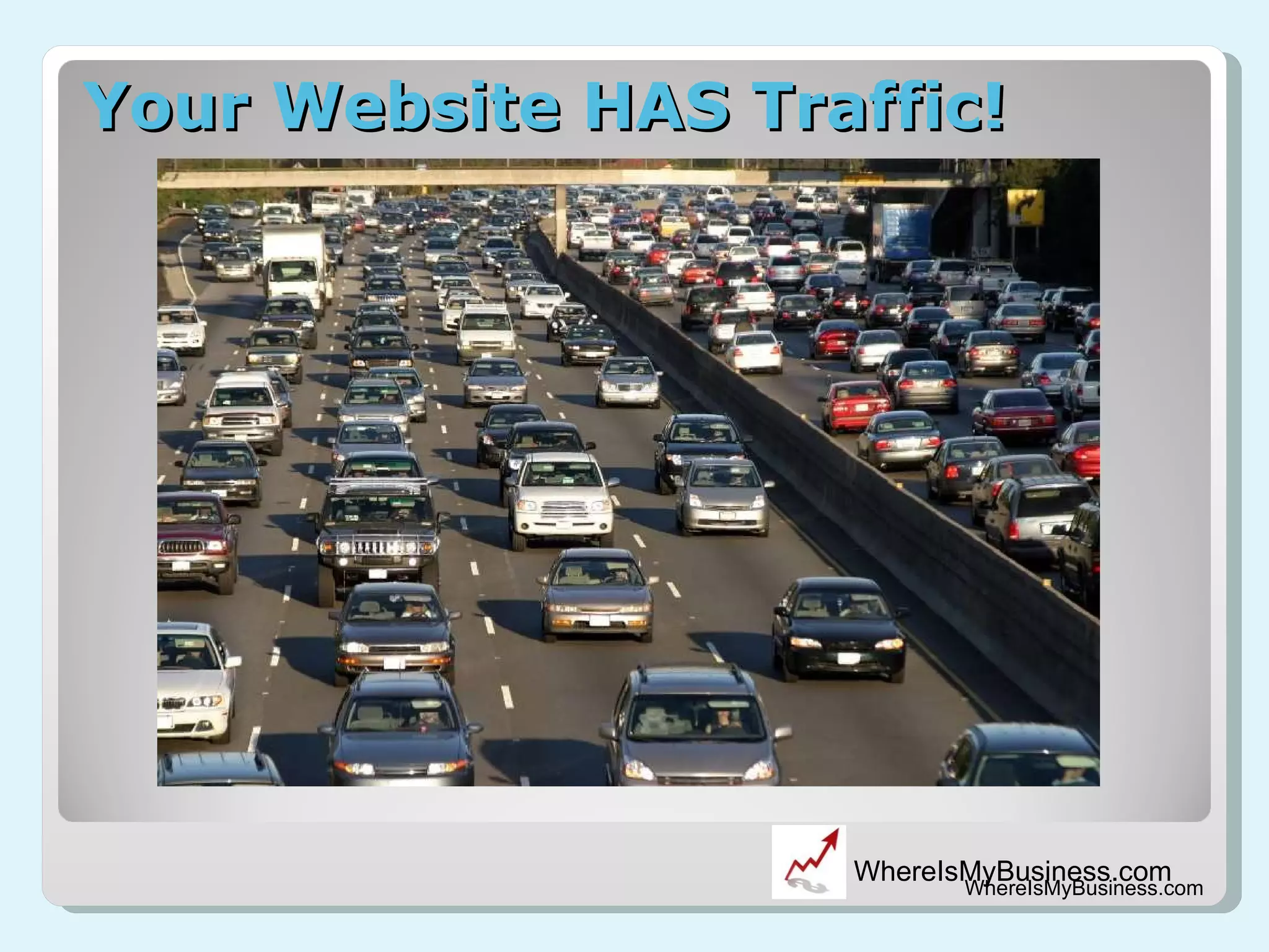 Your Website HAS Traffic! WhereIsMyBusiness.com 