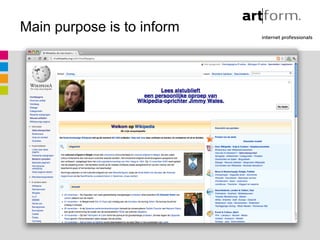 Main purpose is to inform




                   wikipedia
 