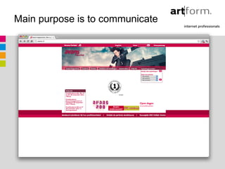 Main purpose is to communicate




                   avans
 