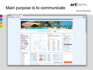 Main purpose is to communicate




                   zoover
 