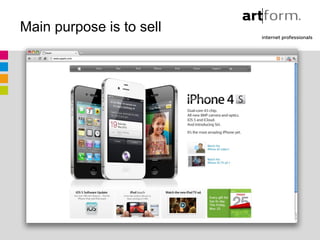 Main purpose is to sell




                    apple.com
 
