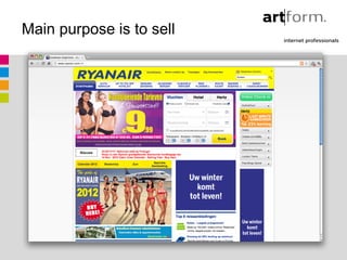 Main purpose is to sell




                    ryanair
 