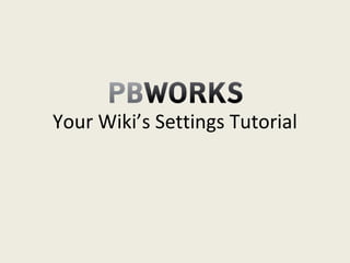 Your Wiki’s Settings Tutorial 