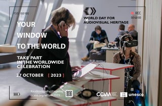 Your window to the world - World Day of Audiovisual Heritage 2023