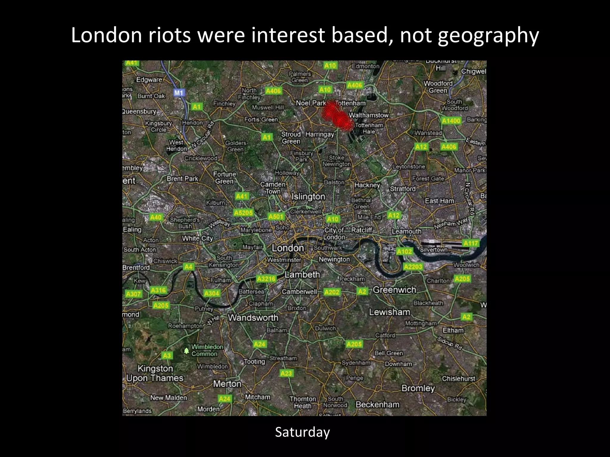 London riots were interest based, not geography Saturday 