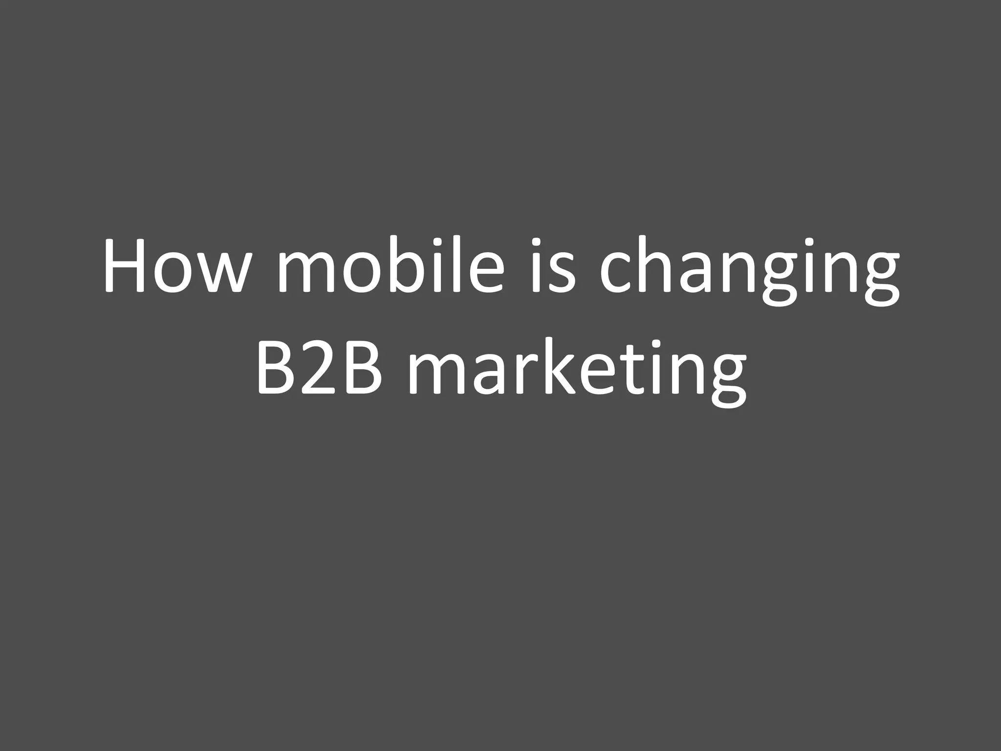 How mobile is changing B2B marketing 