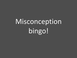 Misconception bingo! 
