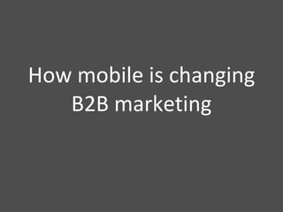 How mobile is changing B2B marketing 