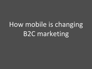 How mobile is changing B2C marketing 