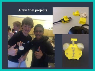 A few final projects
 