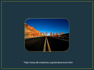 *http://www.all-creatures.org/stories/a-love.html
 