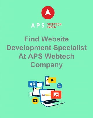 Find Website
Development Specialist
At APS Webtech
Company
 