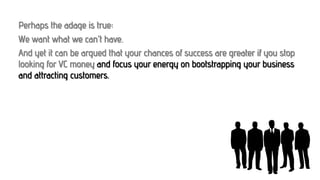You Should Stop Looking for Venture Capital