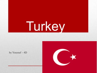 Turkey
by Youssuf – 4D

 