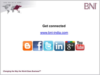 Get connected

www.bni-india.com
 