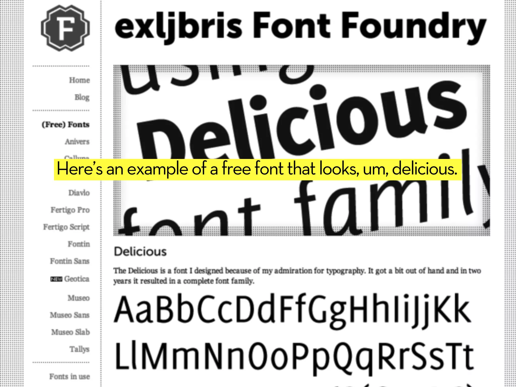 Here’s an example of a free font that looks, um, delicious.
 