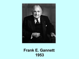 Frank E. Gannett  1953 