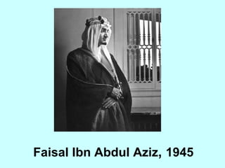 Faisal Ibn Abdul Aziz ,  1945 