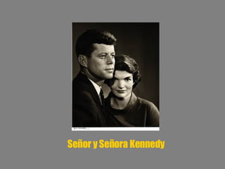 Señor y Señora Kennedy 