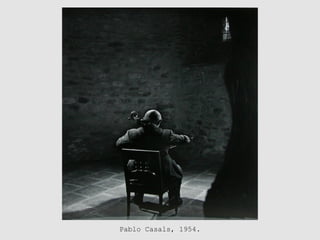 Pablo Casals, 1954.
 