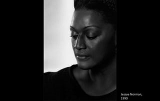 Jessye Norman,
1990
 