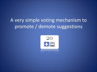 A very simple voting mechanism to promote / demote suggestions 