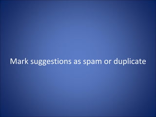 Mark suggestions as spam or duplicate 