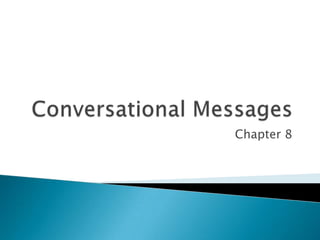 Conversational Messages Chapter 8 