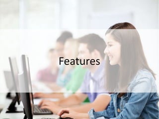 Malloc Inc. YouTestMe | Classroom 2020
Features
 