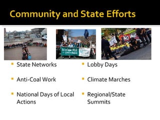 State Networks Anti-Coal Work National Days of Local Actions Lobby Days Climate Marches Regional/State Summits 