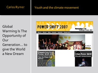 Global Warming Is The Opportunity of Our Generation… to give the World a New Dream Youth and the climate movement 