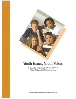 Youth Issues, Youth Voices: A Guide for Engaging Youth and Adults in Public Dialogue and Problem Solving