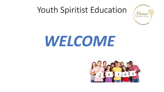 Youth Spiritist Education
WELCOME
 