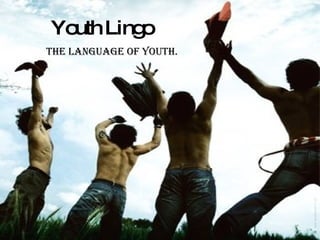 The language of youth. Youth Lingo 