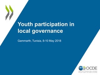Youth participation in
local governance
Gammarth, Tunisia, 8-10 May 2018
 