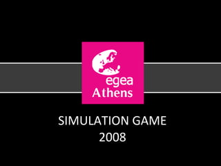 SIMULATION GAME 2008 