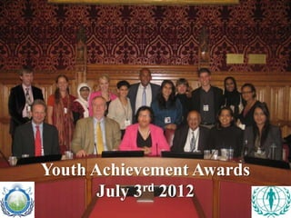 UPF Activities 2012

Youth Achievement Awards
       July 3rd 2012
 