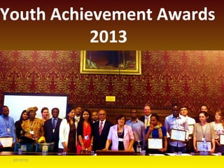 07/21/13
Youth Achievement Awards
2013
 