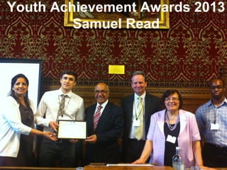 18
Youth Achievement Awards 2013
Samuel Read
 