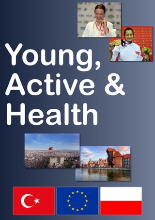 Young,
Active &
Health
 