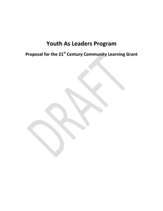 Youth As Leaders Program
Proposal for the 21st
Century Community Learning Grant
 