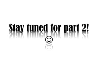 Stay tuned for part 2!    ?