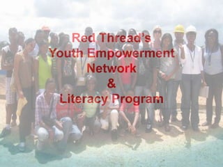 Red Thread’sYouth Empowerment Network & Literacy Program 